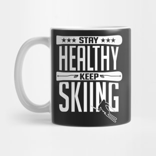 Winter: Stay healthy keep skiing Mug